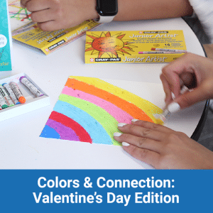Colors & Connection: Valentine's Day Edition