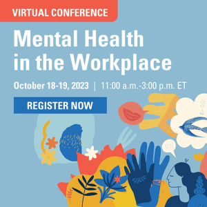International Foundation of Employee Benefit Plans Mental Health in the Workplace Virtual Conference