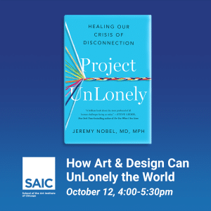 How Art & Design Can UnLonely the World, October 12, 4-5:30pm